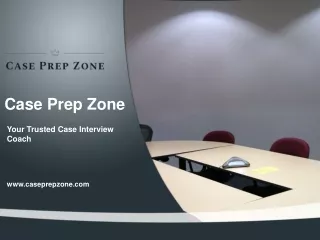 Case Prep Zone Your Reliable Partner for Mastering Case Interviews