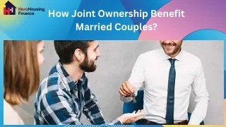 Joint ownership of property by married couples can offer several advantages