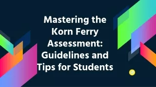 Mastering the Korn Ferry Assessment: Guidelines and Tips for Students
