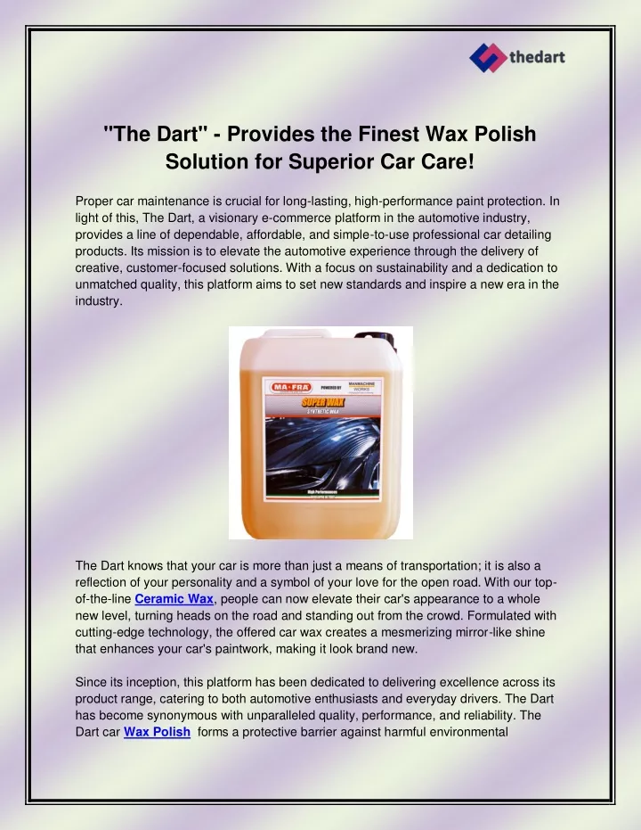 the dart provides the finest wax polish solution