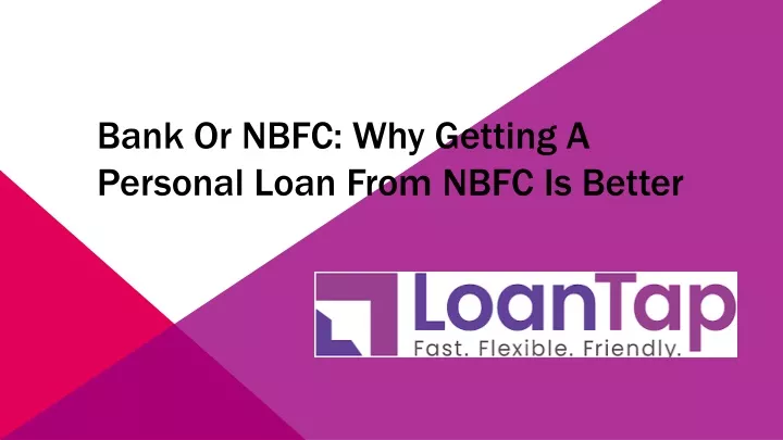 bank or nbfc why getting a personal loan from nbfc is better