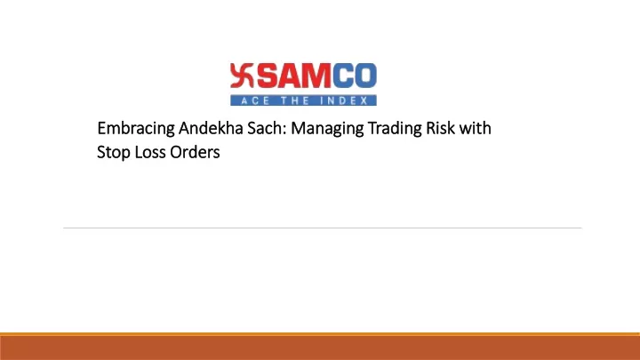 embracing andekha sach managing trading risk with