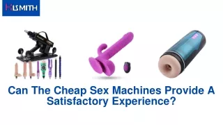 Can The Cheap Sex Machines Provide A Satisfactory Experience