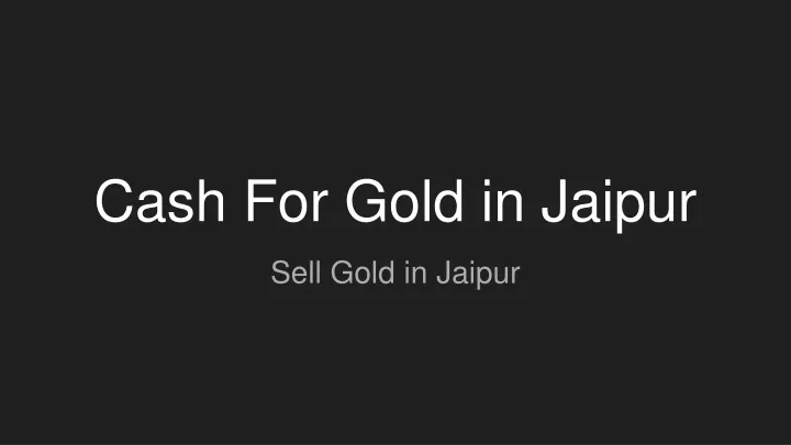 cash for gold in jaipur