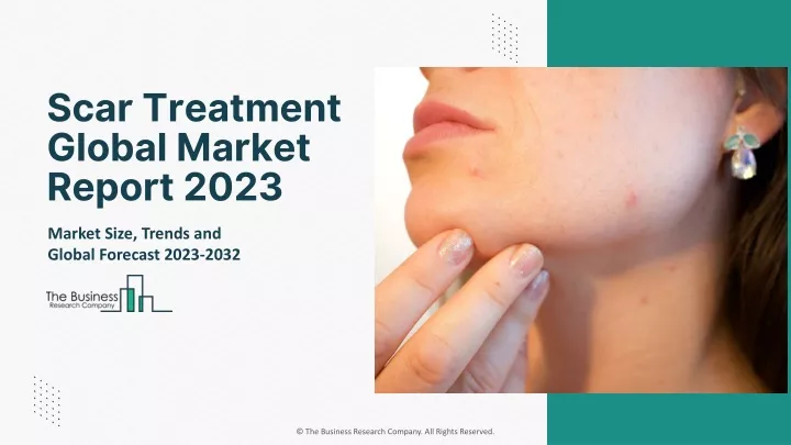 scar treatment global market report 2023