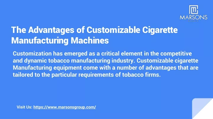 the advantages of customizable cigarette manufacturing machines