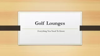 Everything You Need To Know About Golf Lounges
