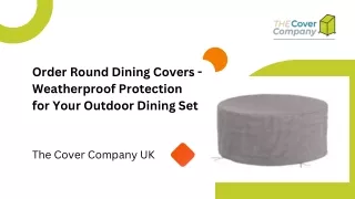 Order Round Dining Covers - Weatherproof Protection for Your Outdoor Dining Set