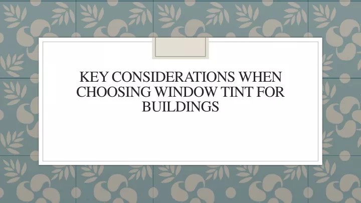 key considerations when choosing window tint