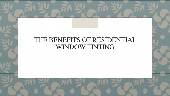 the benefits of residential window tinting