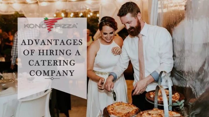 advantages of hiring a catering company