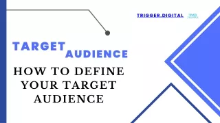 HOW TO DEFINE YOUR TARGET AUDIENCE