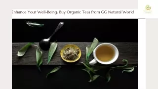 Enhance Your Well-Being: Buy Organic Teas from GG Natural World