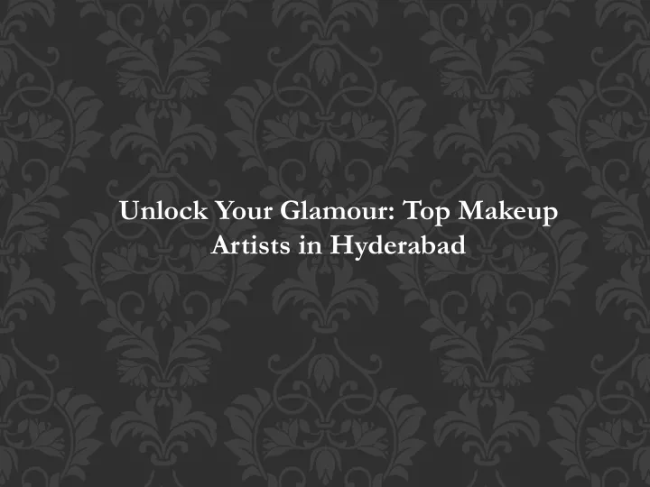 unlock your glamour top makeup artists