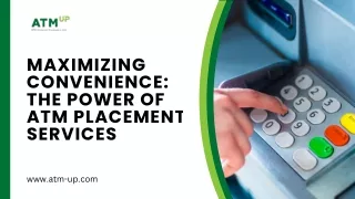 Maximizing Convenience The Power of ATM Placement Services