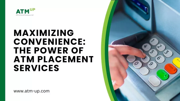 maximizing convenience the power of atm placement