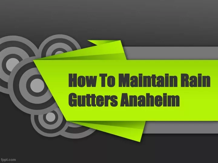 how to maintain rain how to maintain rain gutters