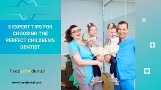 5 Expert Tips for Choosing the Perfect Children's Dentist