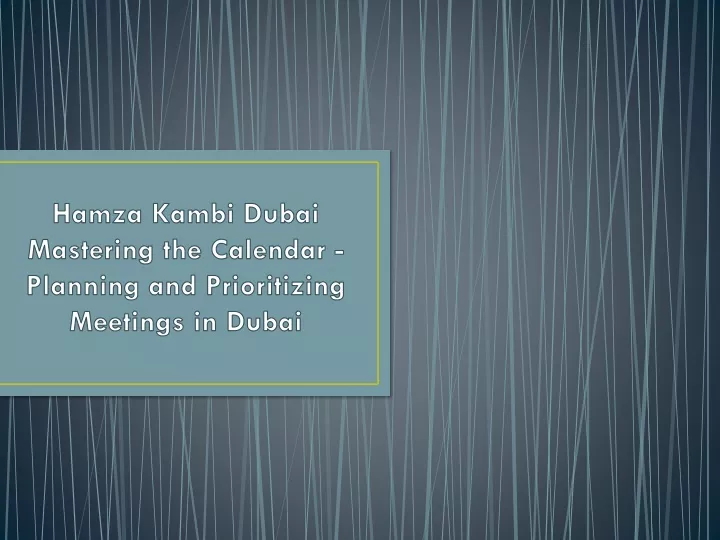 hamza kambi dubai mastering the calendar planning and prioritizing meetings in dubai