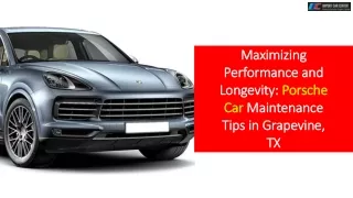 Maximizing Performance and Longevity Porsche Car Maintenance Tips in Grapevine, TX