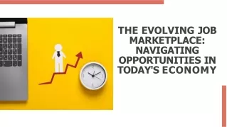 The Evolving Job Marketplace: Navigating Opportunities in Today's Economy