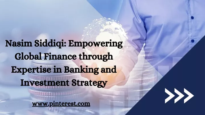 nasim siddiqi empowering global finance through