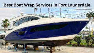 Best Boat Wrap Services in Fort Lauderdale