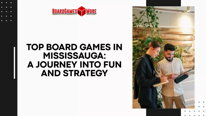 top board games in mississauga a journey into