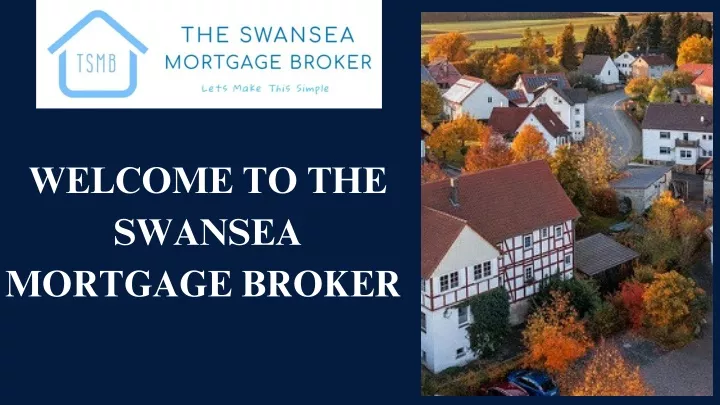 welcome to the swansea mortgage broker