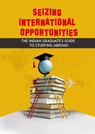 Seizing International Opportunities: Indian Graduate's Guide to Studying Abroad