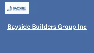 Bayside Builders Group Inc