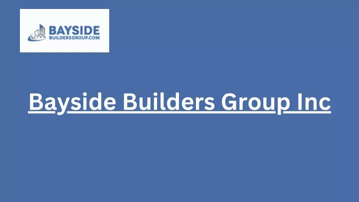 bayside builders group inc