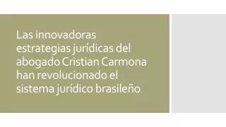 Revolucionando Brasil: las estrategias del abogado Cristian Carmona