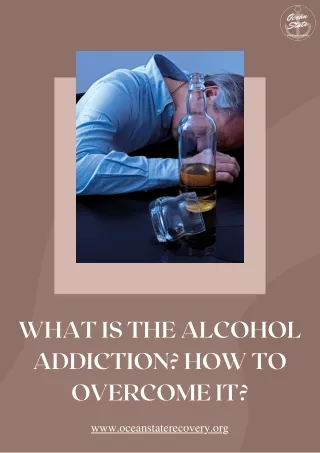 What is the Alcohol Addiction? How to Overcome It?
