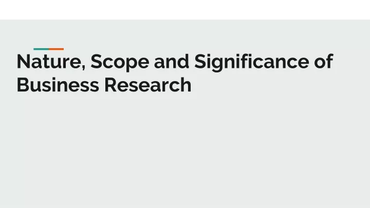 nature scope and significance of business research