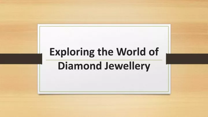 exploring the world of diamond jewellery