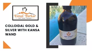 Colloidal Gold & Silver with Kansa Wand
