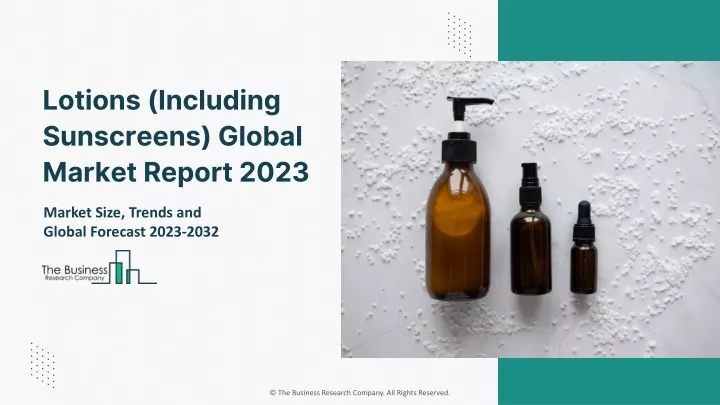 lotions including sunscreens global market report