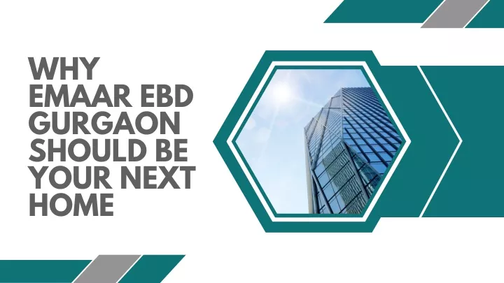 why emaar ebd gurgaon should be your next home