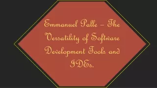 Emmanuel Palle – The Versatility of Software Development Tools and IDEs.