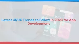 Latest UIUX Trends to Follow in 2023 for App Development