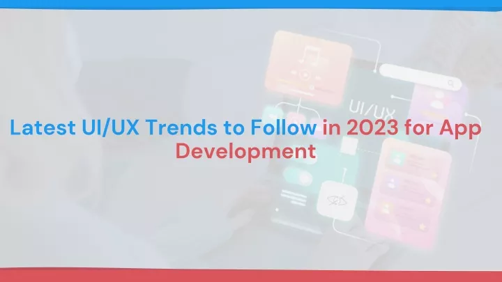 latest ui ux trends to follow in 2023