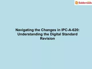 Navigating the Changes in IPC-A-620 Understanding the Digital Standard Revision