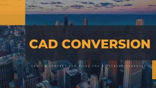 CAD Conversion: How to Convert CAD Files for Different Purposes