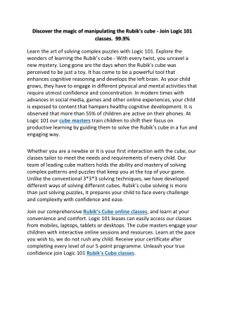 Discover the magic of manipulating the Rubik's cube - Join Logic 101 classes.  99.9%