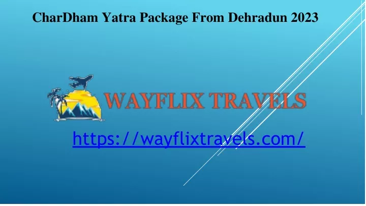 chardham yatra package from dehradun 2023