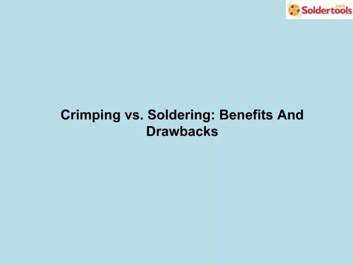 crimping vs soldering benefits and drawbacks