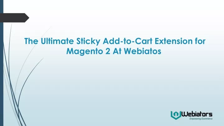 the ultimate sticky add to cart extension for magento 2 at webiatos