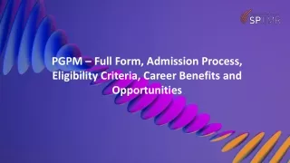 PGPM – Full Form, Admission Process, Eligibility Criteria, Career Benefits and Opportunities.pptx