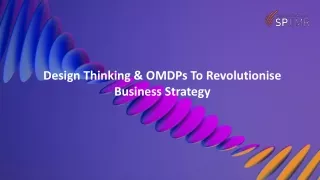 PPT-Design Thinking & OMDPs To Revolutionise Business Strategy.pptx